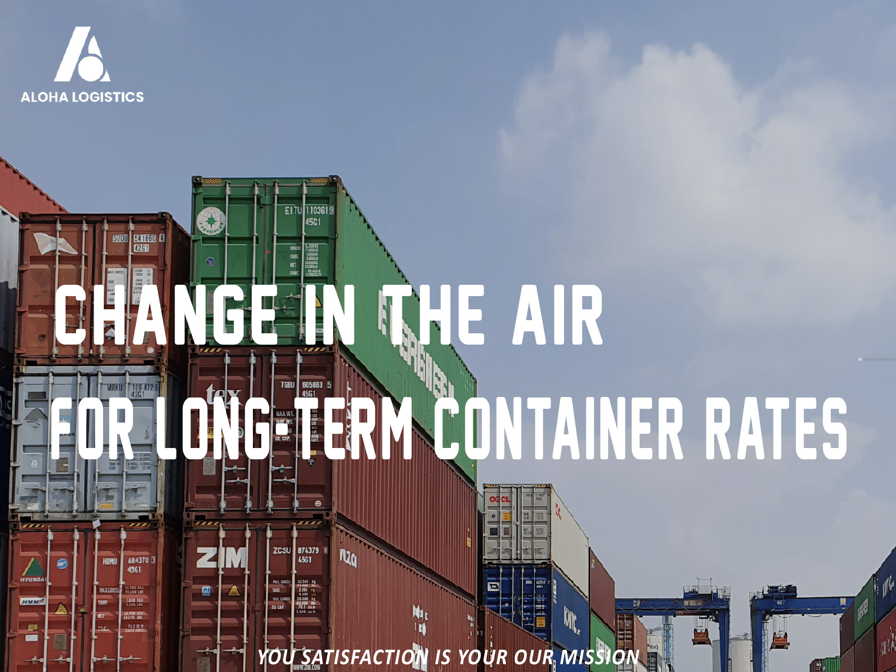 CHANGE IN THE AIR FOR LONG- TERM CONTAINER RATES - ALOHA LOGISTICS 