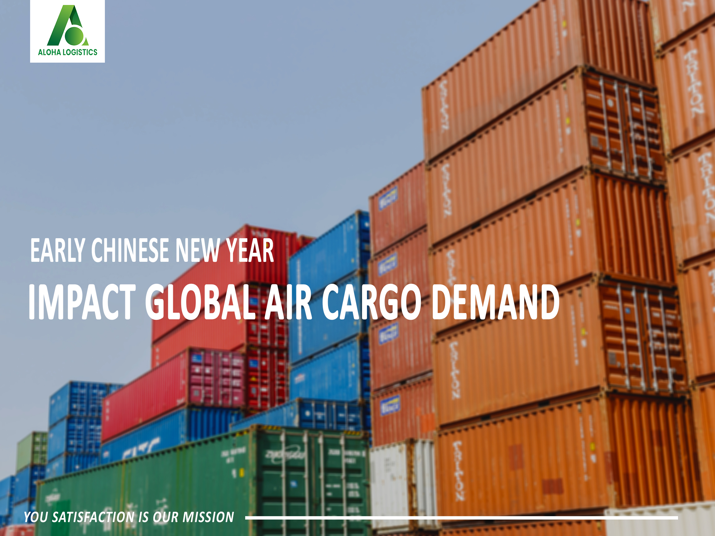 EARLY CHINESE NEW YEAR IMPACT GLOBAL AIR CARGO DEMAND - ALOHA LOGISTICS