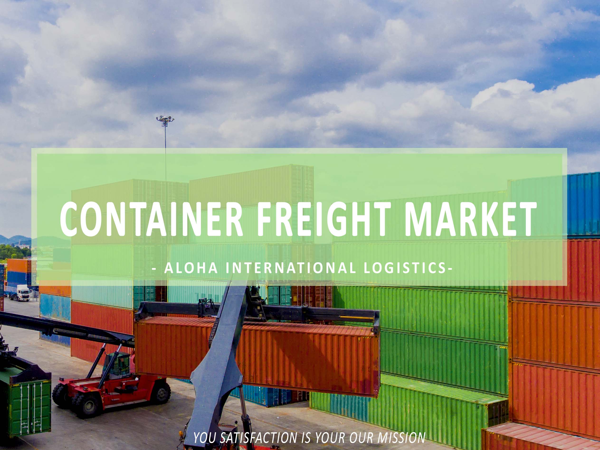 CONTAINER FREIGHT MARKET NORMALISATION IS NOT REALLY NORMAL - ALOHA LOGISTICS 