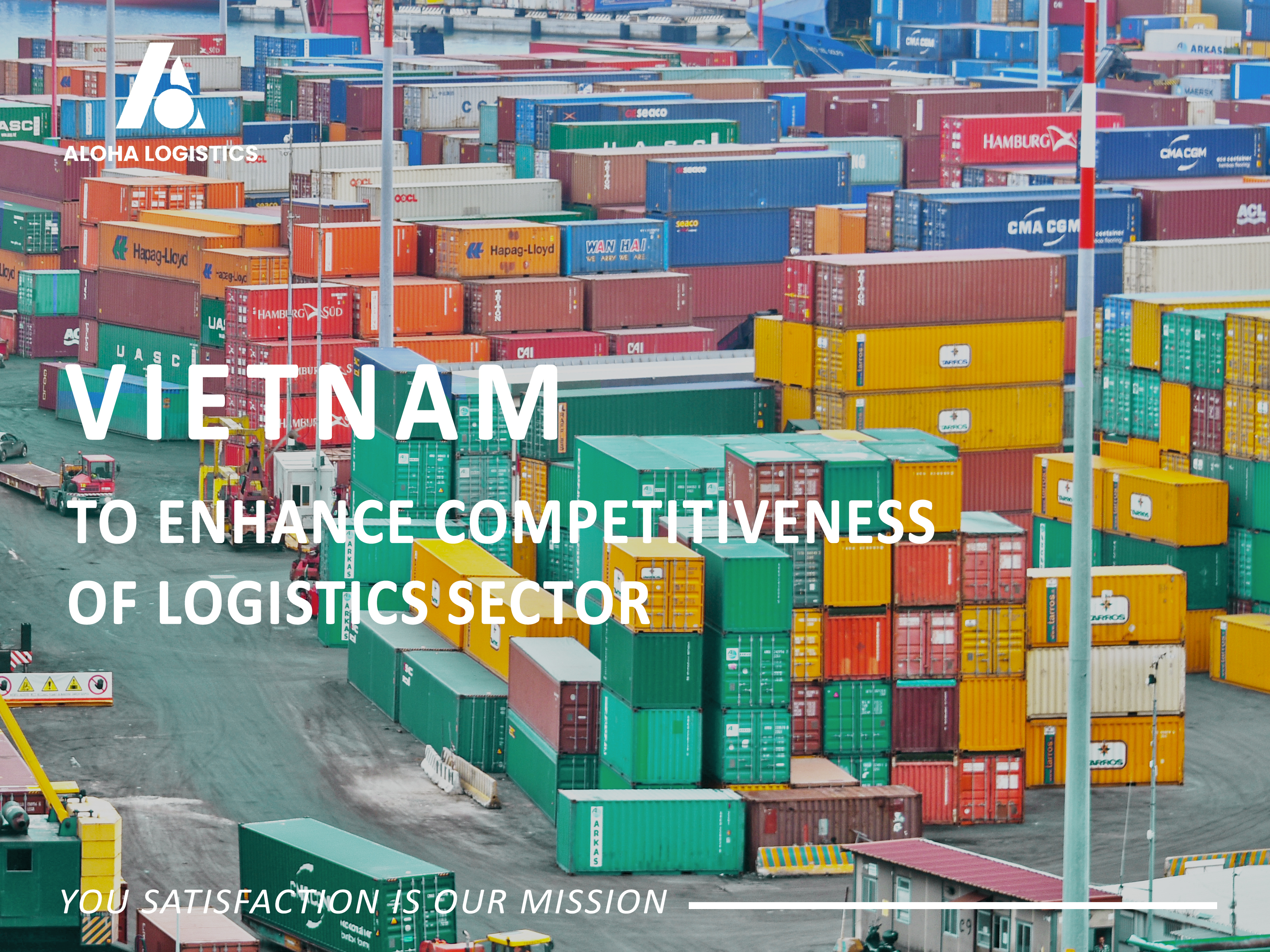 VIETNAM TO ENHANCE COMPETITIVENESS OF LOGISTICS SECTOR - ALOHA LOGISTICS